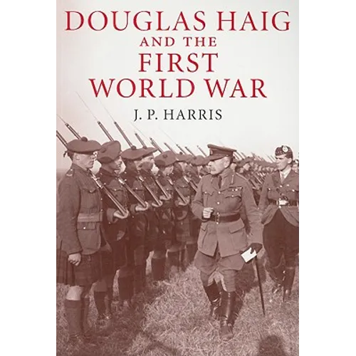 Douglas Haig and the First World War - Paperback