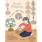 Ruth Asawa: An Artist Takes Shape - Hardcover