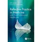 Reflective Practice in Medicine and Multi-Professional Healthcare - Hardcover