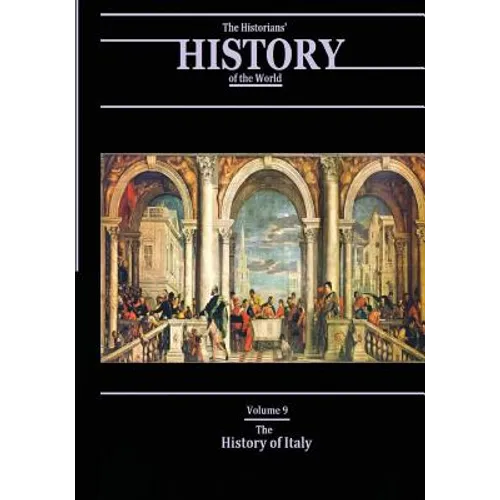 The History of Italy: The Historians' History of the World Volume 9 - Paperback