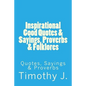 Inspirational Good Quotes & Sayings, Proverbs & Folklores: Quotes, Sayings & Proverbs - Paperback