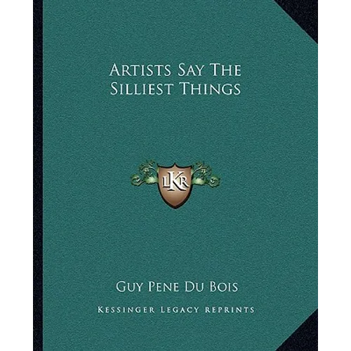 Artists Say the Silliest Things - Paperback
