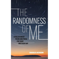 The Randomness Of Me - Paperback