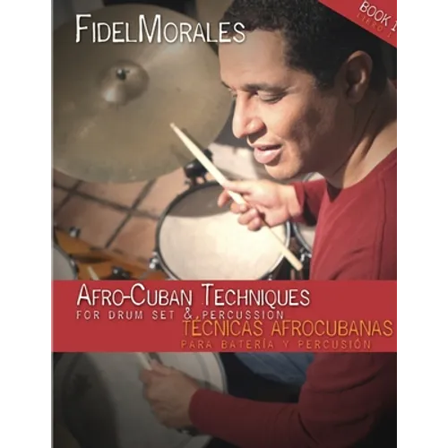 Afro-Cuban Techniques for Drum Set & Percussion - Paperback