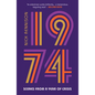 1974: Scenes from a Year of Crisis - Paperback
