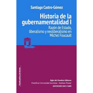 Historia de la gubernamentalidad I: Razón de Estado, liberalismo y neoliberalismo en Michel Foucault - Paperback