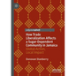 How Trade Liberalization Affects a Sugar Dependent Community in Jamaica: Global Action, Local Impact - Paperback