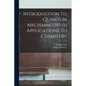 Introduction To Quantum MechanicsWith Applications To Chemistry - Paperback