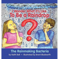 I Wonder What it's Like To Be a Raindrop: The Rainmaking Bacteria - Hardcover