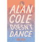 Alan Cole Doesn't Dance - Hardcover