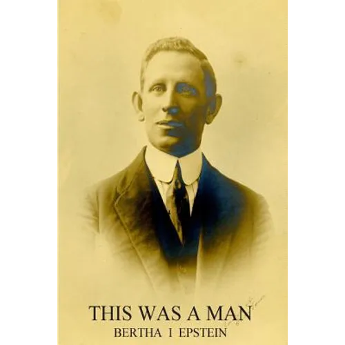 This Was a Man: The Life Story of Isaac Ochberg (1879 - 1937) - Paperback