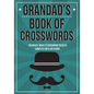 Grandad's Book Of Crosswords: 100 novelty crossword puzzles - Paperback