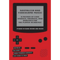 Nostalgia and Videogame Music: A Primer of Case Studies, Theories, and Analyses for the Player-Academic - Paperback