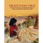Truer Than True: A World of Fairy Tales for the Waldorf Kindergarten: A World of Fairy Tales for the Waldorf Kindergarten - Paperback