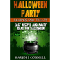 Halloween Party Recipes and Treats: Easy Recipes and Party Ideas for Halloween - Paperback