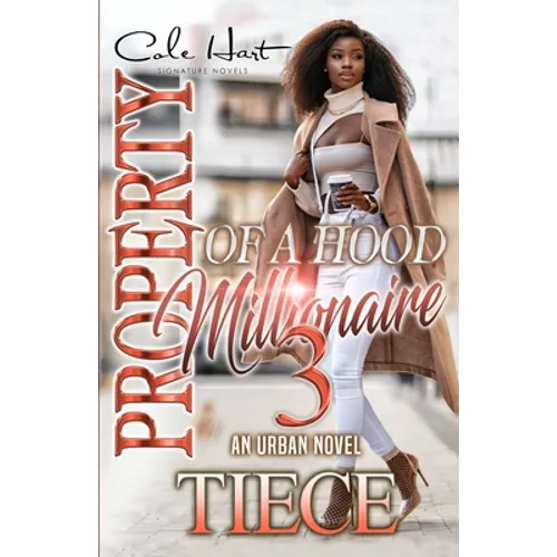 Property Of A Hood Millionaire 3: An Urban Novel - Paperback