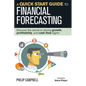 A Quick Start Guide to Financial Forecasting: Discover the Secret to Driving Growth, Profitability, and Cash Flow Higher - Hardcover