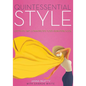 Quintessential Style: Cultivate and Communicate Your Signature Look - Paperback
