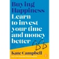 Buying Happiness: Learn to Invest Your Time and Money Better - Paperback
