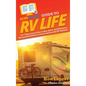 HowExpert Guide to RV Life: 101+ Tips to Learn How to Buy, Drive, and Maintain a Recreational Vehicle to Travel and Live the RV Lifestyle - Hardcover