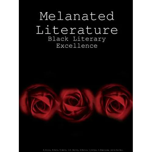 Melanated Literature: Black Literary Excellence - Paperback