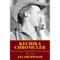 Kechika Chronicler: The Northern BC & Yukon Diaries of William Freer, 1942-1978 - Paperback