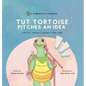 Tut Tortoise Pitches An Idea: Social Impact Books for Kids (Pineapple Friends), Book 3 - Hardcover