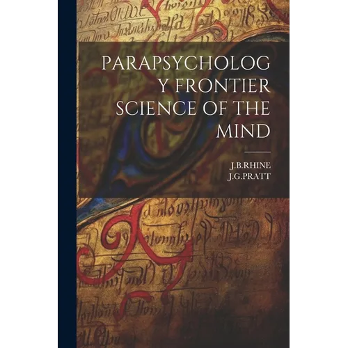 Parapsychology Frontier Science of the Mind - Paperback