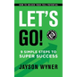 Let's Go!: 9 Simple Steps to Super Success - Paperback