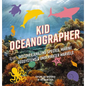 Kid Oceanographer: Discover Amazing Species, Marine Ecosystems and Underwater Marvels - Hardcover