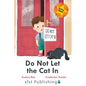 Do Not Let the Cat In - Paperback