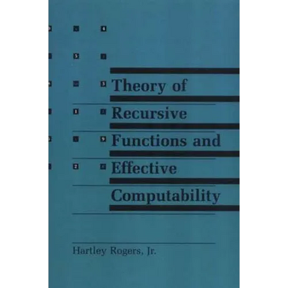 Theory of Recursive Functions and Effective Computability - Paperback