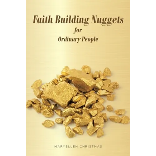 Faith Building Nuggets for Ordinary People - Paperback