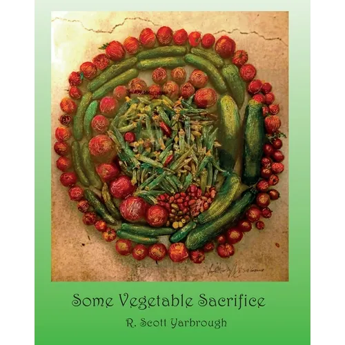 Some Vegetable Sacrifice - Paperback