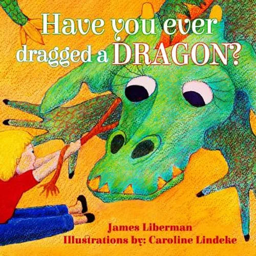Have You Ever Dragged a Dragon? - Paperback
