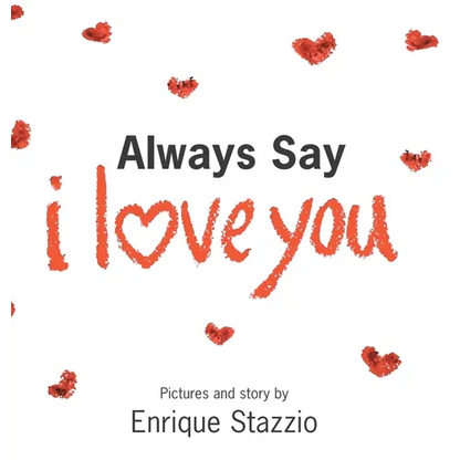 Always Say I Love You - Hardcover