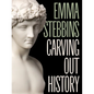 Emma Stebbins: Carving Out History - Hardcover