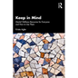 Keep in Mind: Mental Wellness Resources for Everyone and How to Use Them - Paperback