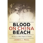 Blood on China Beach: My Story as a Brain Surgeon in Vietnam - Paperback