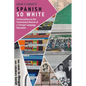 Spanish So White: Conversations on the Inconvenient Racism of a 'Foreign' Language Education - Hardcover