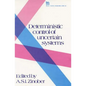 Deterministic Control of Uncertain Systems - Hardcover