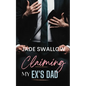 Claiming my Ex's Dad: A forbidden age gap romance - Paperback