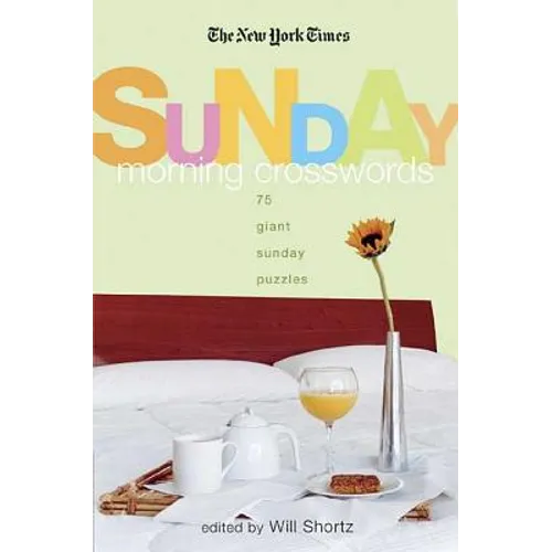 The New York Times Sunday Morning Crossword Puzzles: 75 Giant Sunday Puzzles - Paperback