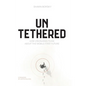 Untethered: How Visionaries Think about the Mobile-First Future - Hardcover