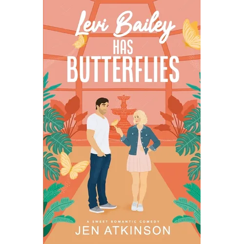 Levi Bailey has Butterflies: A Sweet RomCom (Another Bailey Brother Book 1) - Paperback