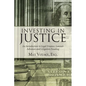 Investing in Justice: An Introduction to Legal Finance, Lawsuit Advances and Litigation Funding - Paperback