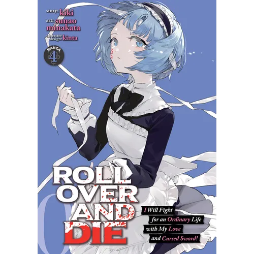 Roll Over and Die: I Will Fight for an Ordinary Life with My Love and Cursed Sword! (Manga) Vol. 4 - Paperback