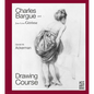 Charles Bargue and Jean-Leon Gerome: Drawing Course - Hardcover