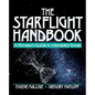 The Starflight Handbook: A Pioneer's Guide to Interstellar Travel - Paperback