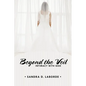 Beyond the Veil: Intimacy with God - Paperback